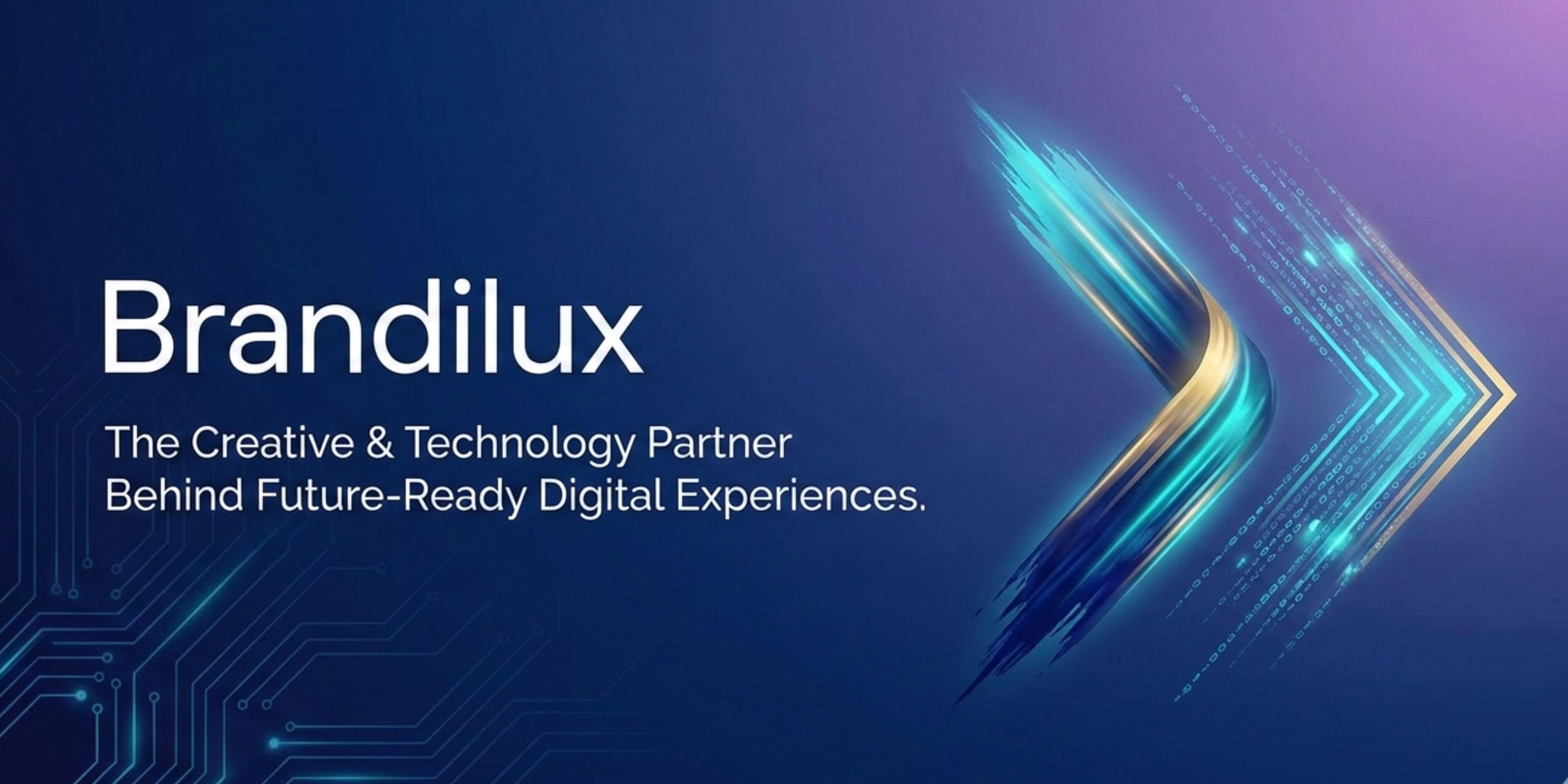 Brandilux: The Creative & Technology Partner Behind Future-Ready Digital Experiences